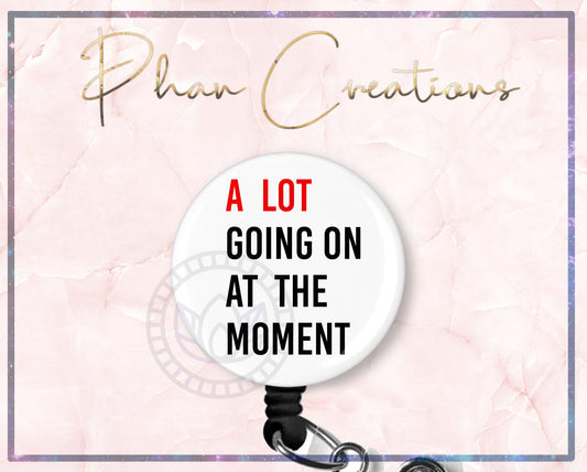 A Lot Going On At The Moment