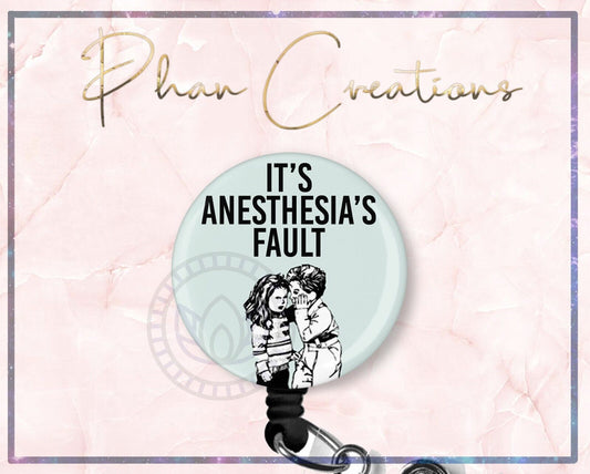 Anesthesiologist Fault ID Badge Reel Funny
