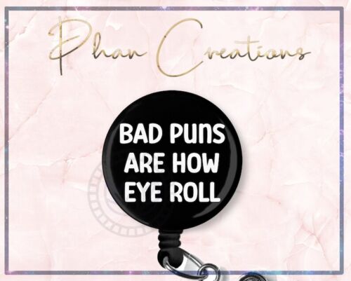 Bad Puns Are How Eye Roll Retractable ID Badge Reel