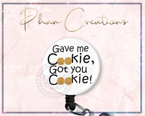 Gave Me Cookie Retractable ID Badge Reel