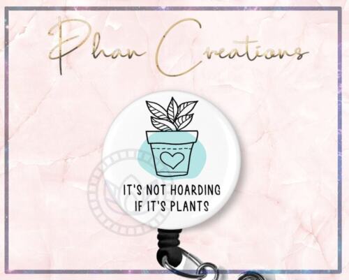 Succulent It's Not Hoarding If It's Plants Retractable ID Badge Reel