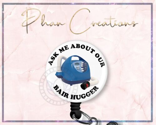Ask Me About Our Bair Hugger Retractable ID Badge Reel