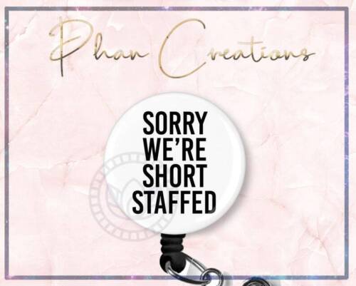 Sorry We're Short Staffed Retractable ID Badge Reel