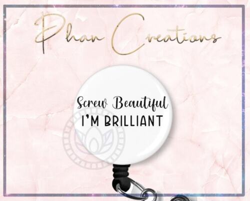 Screw Beautiful, I'm Brilliant Retractable ID Badge Reel