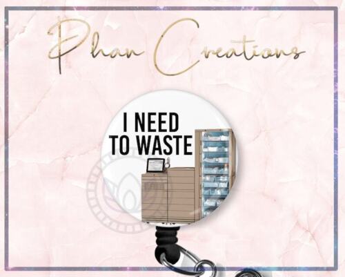 I Need To Waste Retractable ID Badge Reel