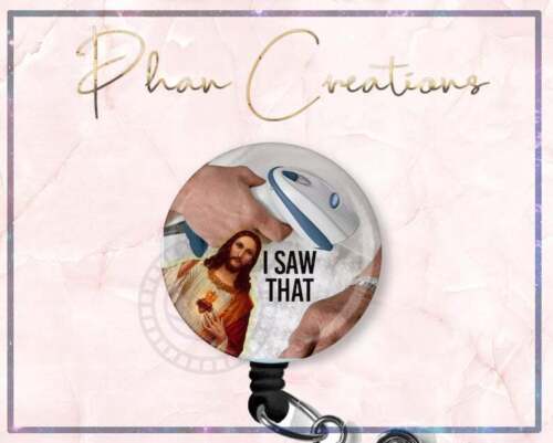 Medication Scanner I Saw That Retractable Badge Reel Funny Doctor Nurse ID Holder