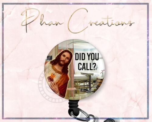 Jesus Did You Call? Nurse Doctor Teacher Retractable ID Badge Reel