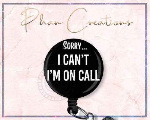 I Can't I'm on Call Retractable ID Badge Reel