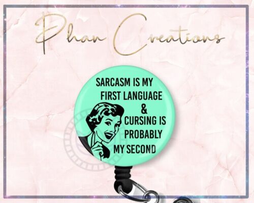 Sarcasm Is My First Language Retractable ID Badge Reel