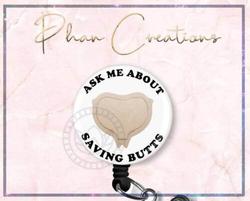 Ask Me About Saving Butts Retractable ID Badge Reel