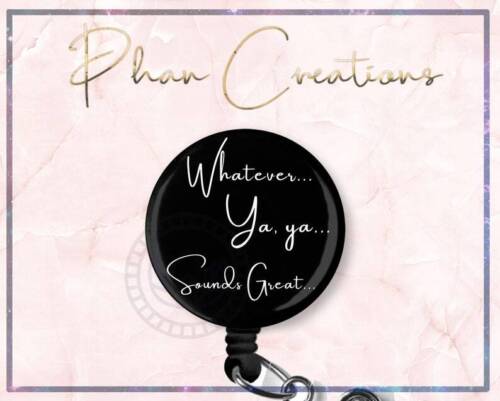 Whatever Ya ya Sounds Great Retractable ID Badge Reel