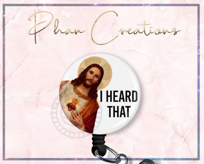 Jesus I Heard That Retractable Nurse ID Badge Reel