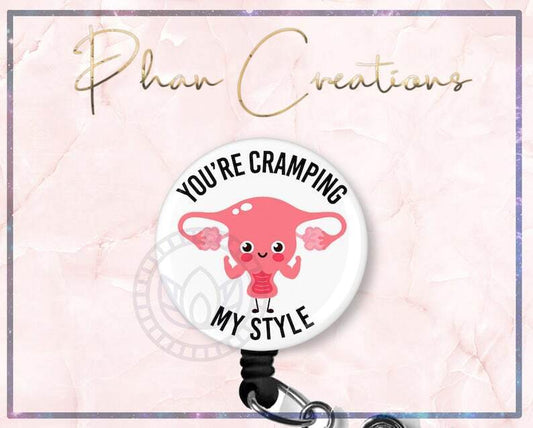You're Cramping My Style Retractable ID Badge Reel