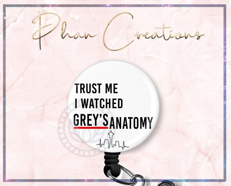 Trust Me I Watched Greys Anatomy Retractable ID Badge Reel