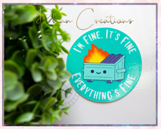 I'm Fine It's Fine Everything's Fine Sticker